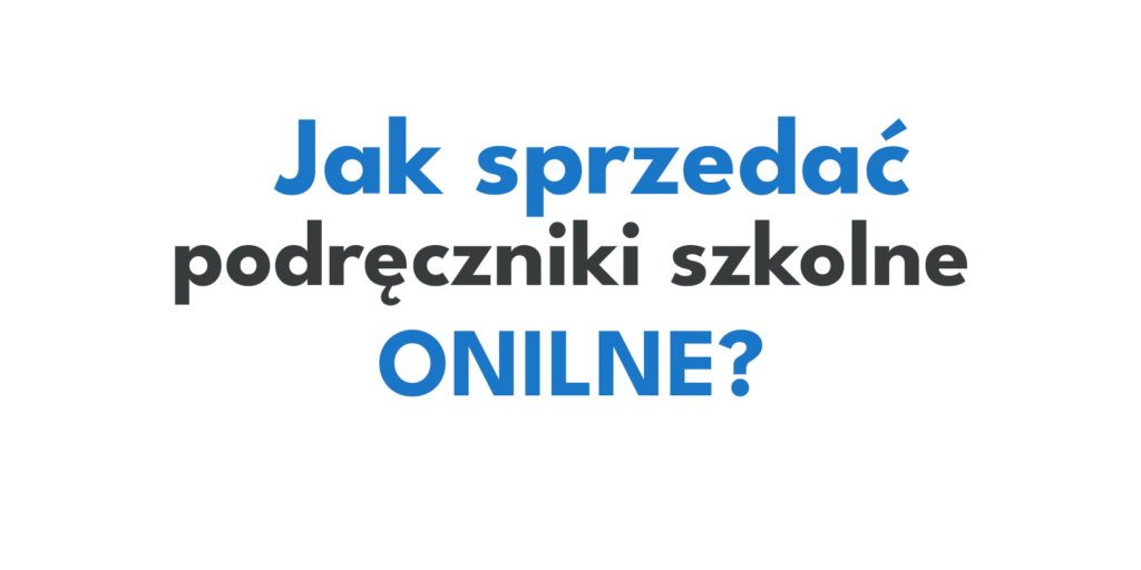Jak sprzedać podręczniki szkolne online – komplety przewodnik krok po kroku (2026)