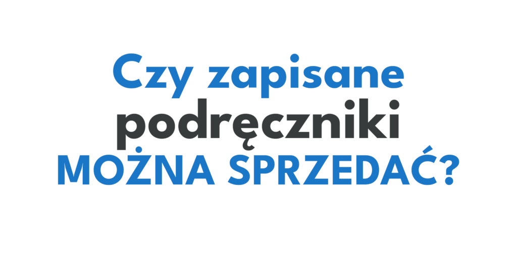 Czy zapisane lub podpisane podręczniki można sprzedać?